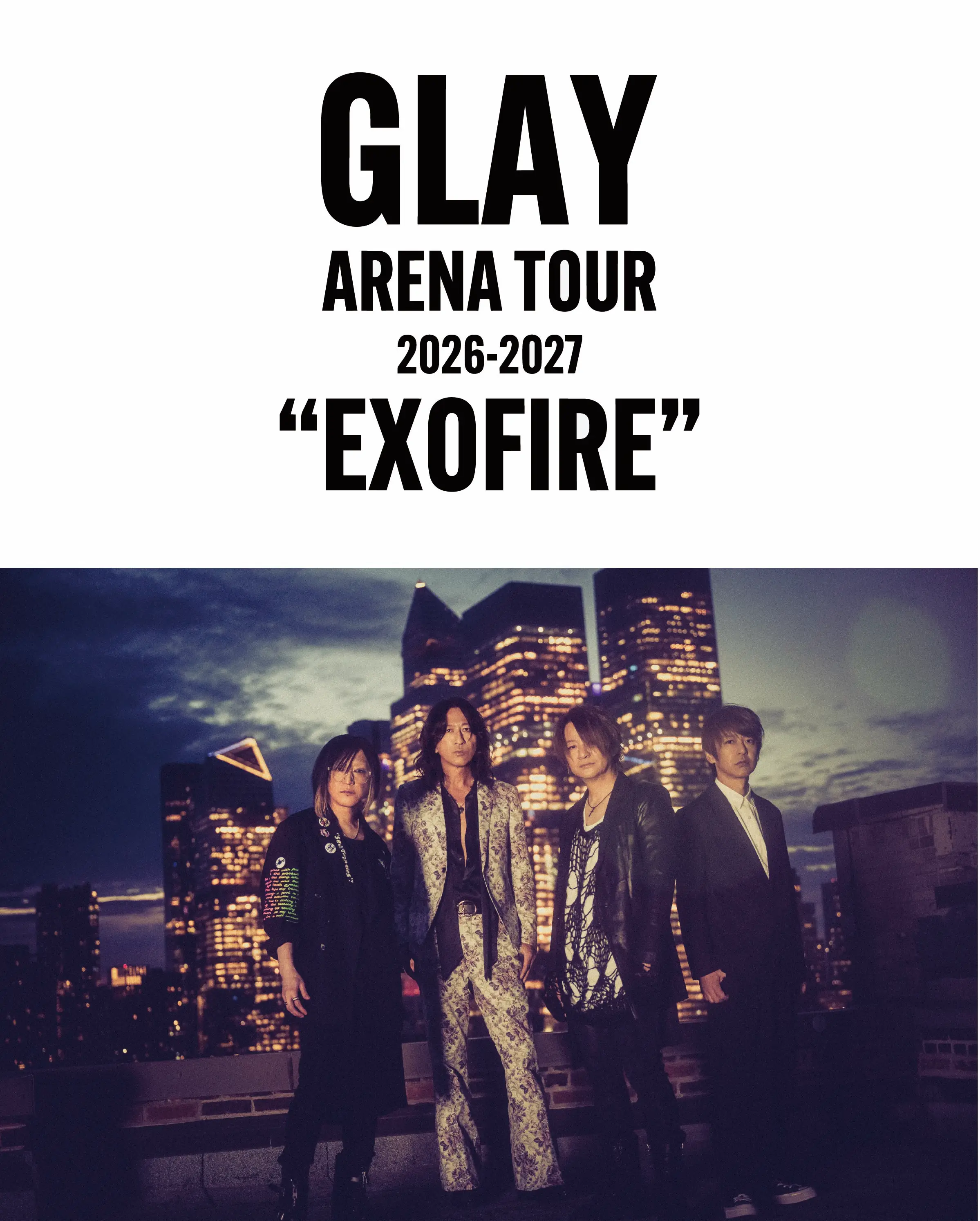 GLAY ARENA TOUR 2026-2027 “EXOFIRE”ローチケ最速先行受付開始！